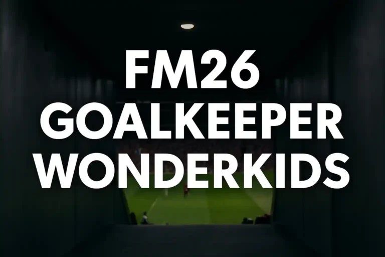 Goalkeeper wonderkids in FM26 cover image